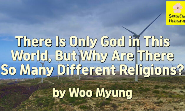 Master Woo Myung – Wisdom’s Answer – There Is Only God in This World, But Why Are There So Many Different Religions?