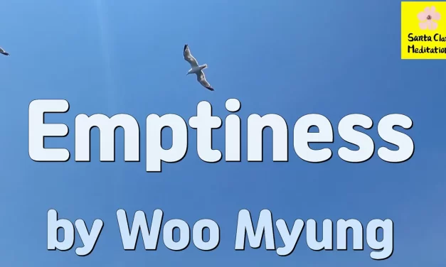 Master Woo Myung – Wisdom Verses – Emptiness | Santa Clara Meditation