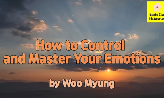 Master Woo Myung – Wisdom Quote – How to Control and Master Your Emotions