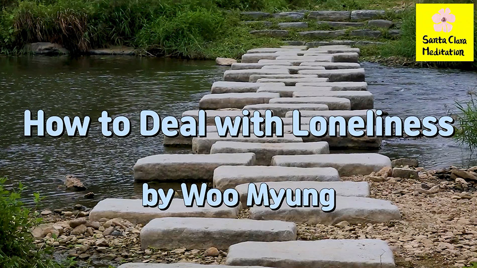 Master Woo Myung – Solution Through Wisdom – How to Deal with Loneliness | Santa Clara Meditation