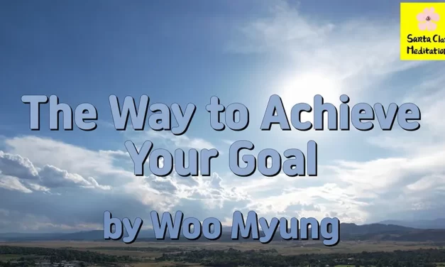 Master Woo Myung – Advice to Live Well – The Way to Achieve Your Goal