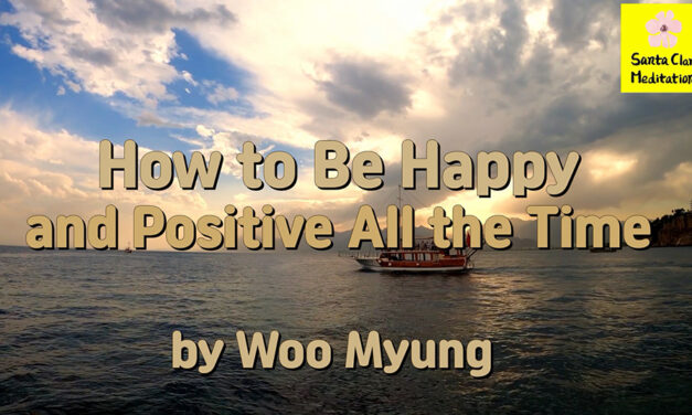 Master Woo Myung – Meditation Effect – How to Be Happy and Positive All the Time | Meditation