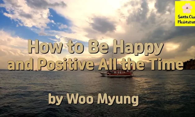 Master Woo Myung – Meditation Effect – How to Be Happy and Positive All the Time