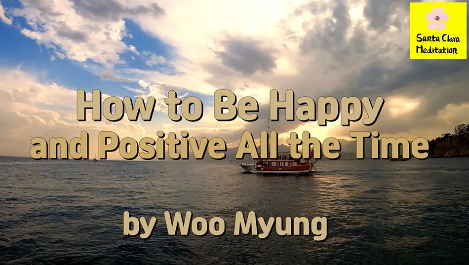 Master Woo Myung – Meditation Effect – How to Be Happy and Positive All the Time