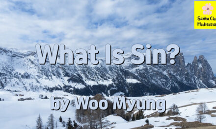 Master Woo Myung Method for Finding Truth – What Is Sin? | Santa Clara Meditation