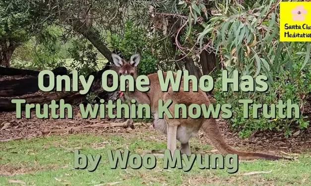 Master Woo Myung – Message – Only One Who Has Truth within Knows Truth