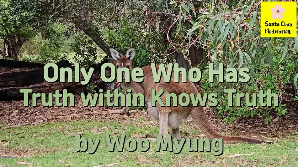 Master Woo Myung – Message – Only One Who Has Truth within Knows Truth