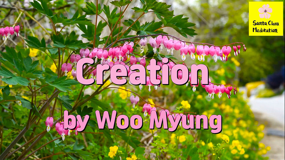 Master Woo Myung – Meditation Pioneer – Creation | Santa Clara Meditation