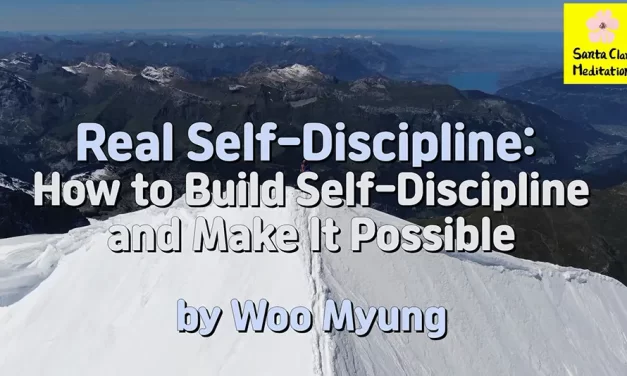 Master Woo Myung – How to Live Well – Real Self-Discipline: How to Build Self-Discipline