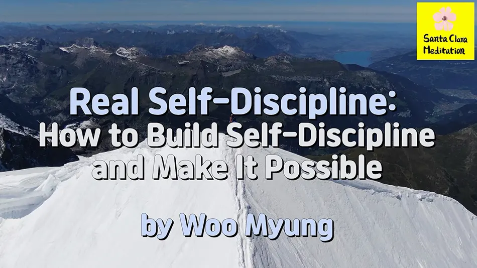 Master Woo Myung – How to Live Well – Real Self-Discipline: How to Build Self-Discipline