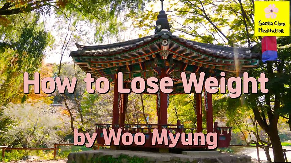 Master Woo Myung – How to Be Healthy – How to Lose Weight | Santa Clara Meditation