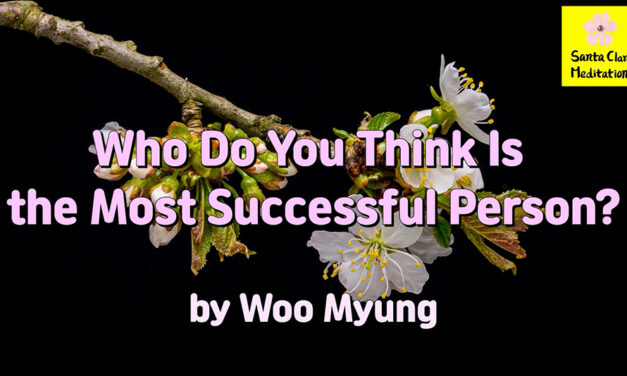 Master Woo Myung – Truth Quote – Who Do You Think Is the Most Successful Person? | Meditation