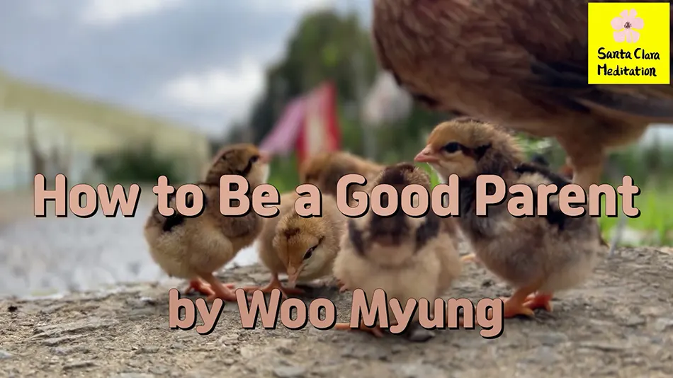 Master Woo Myung – Good Relationship Tips – How to Be a Good Parent