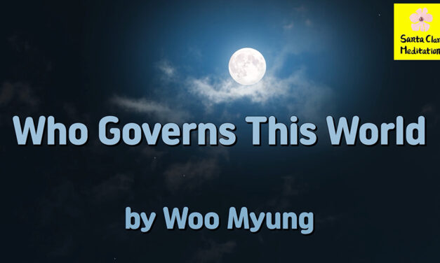 Master Woo Myung – Truth’s Answer – Who Governs This World | Santa Clara Meditation
