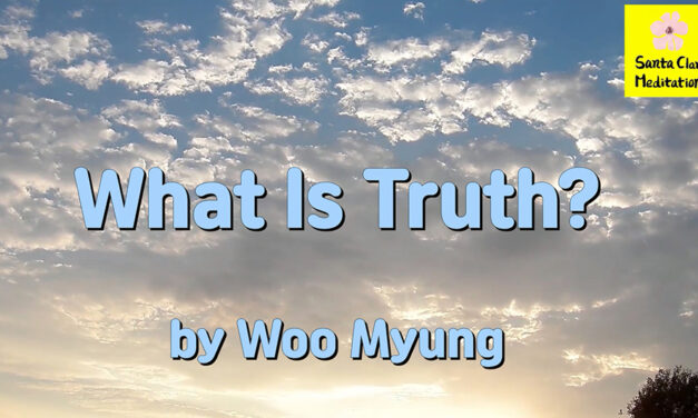 Santa Clara Meditation Lecture – What is Truth?