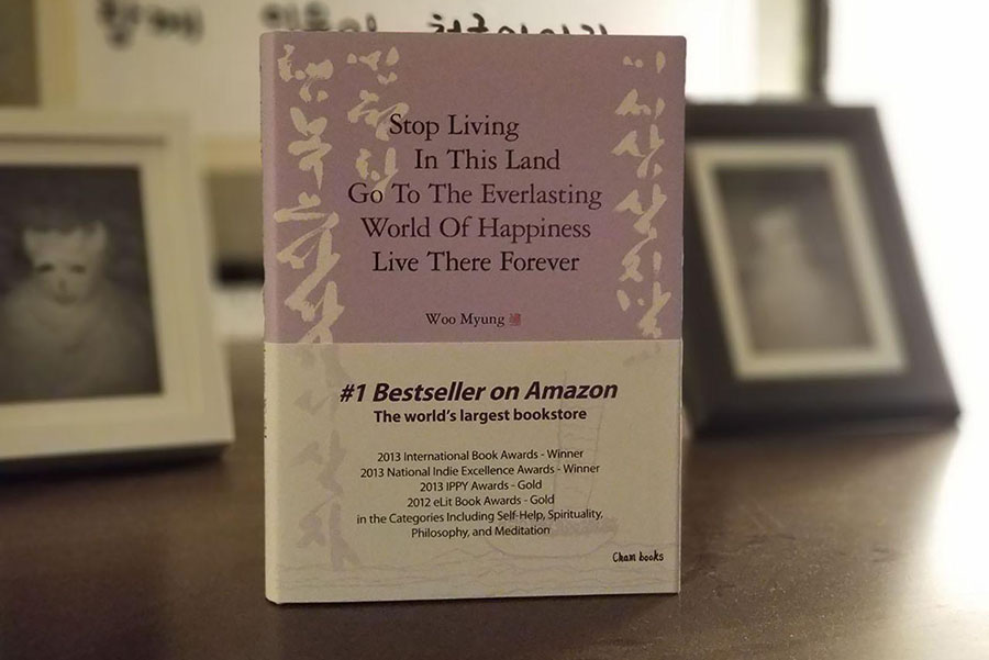 Master Woo Myung Book Introduction – Stop Living In This Land, Go To The Everlasting World Of Happiness, Live There Forever