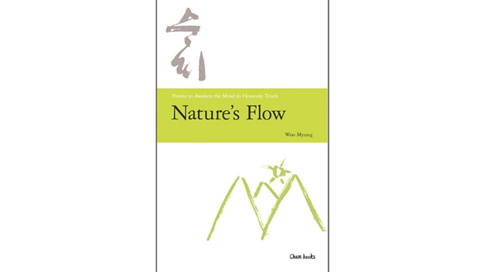Master Woo Myung Book Introduction – Nature’s Flow (Poetry Collection)