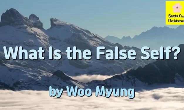 Master Woo Myung – Words of Enlightenment – What Is the False Self?