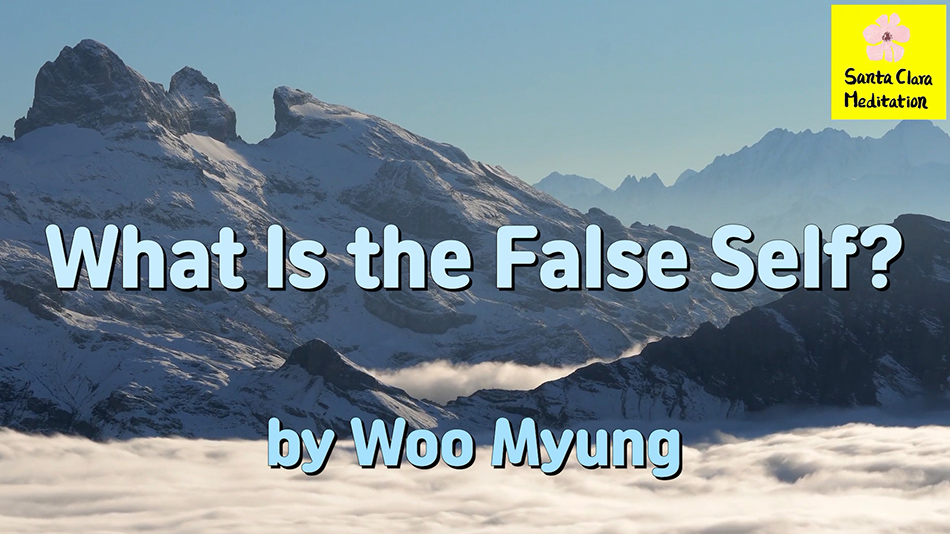 Santa Clara Meditation Lecture – What is the False Self?