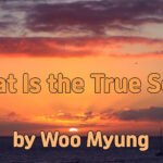 Master Woo Myung Method for Finding Your True Self – What is the True Self? | Santa Clara Meditation