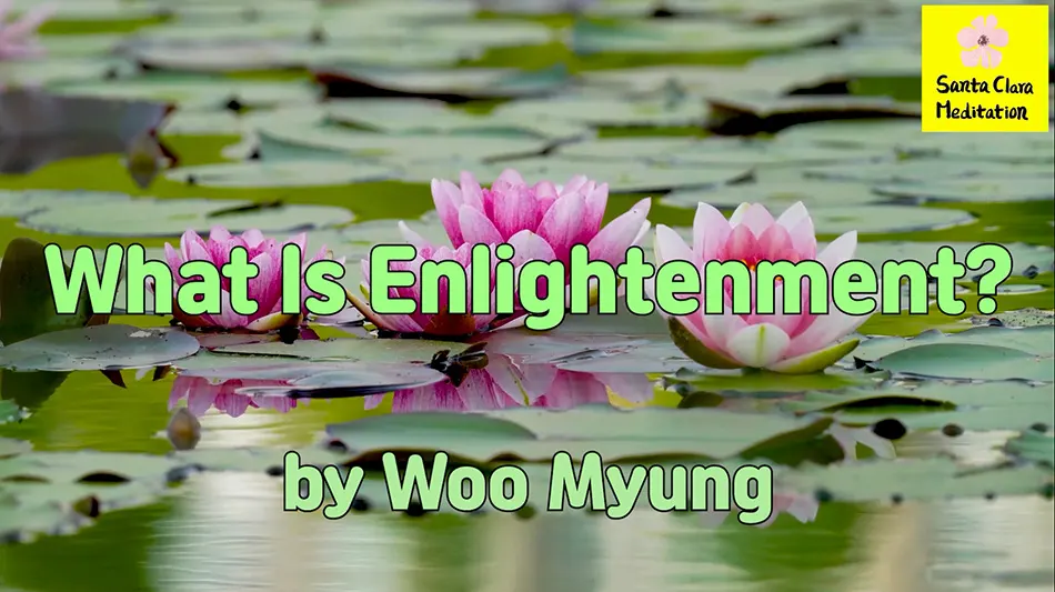 Master Woo Myung – Quote to Awaken – What is Enlightenment?