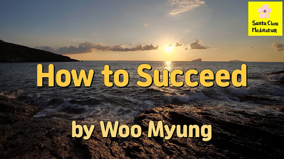 Master Woo Myung – Life Coach – How to Succeed | Santa Clara Meditation