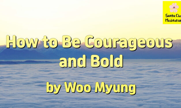 Master Woo Myung – Teaching of Wisdom – How to Be Courageous and Bold