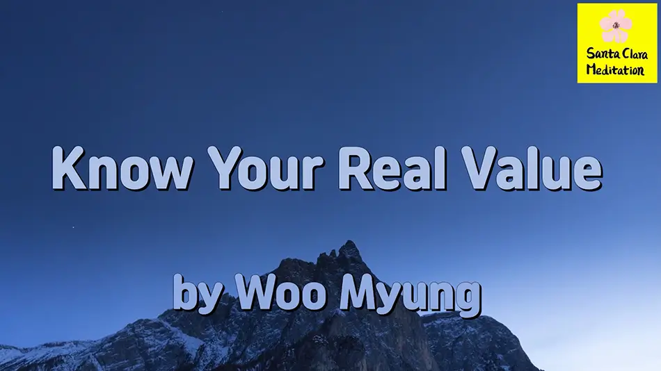 Master Woo Myung – Words of Enlightenment – Know Your Real Value