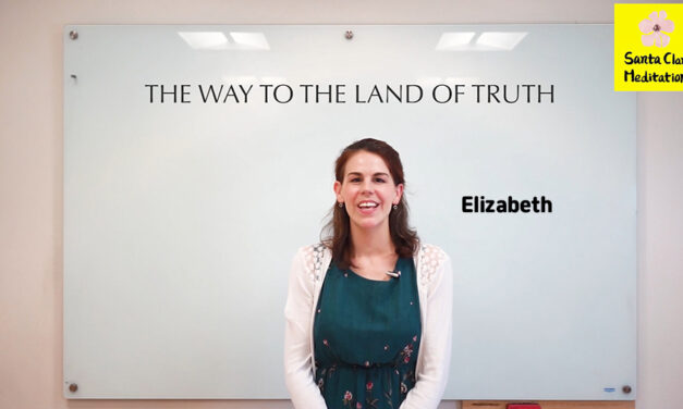 Santa Clara Meditation Lecture – The Way to the Land of Truth by Instructor Elizabeth