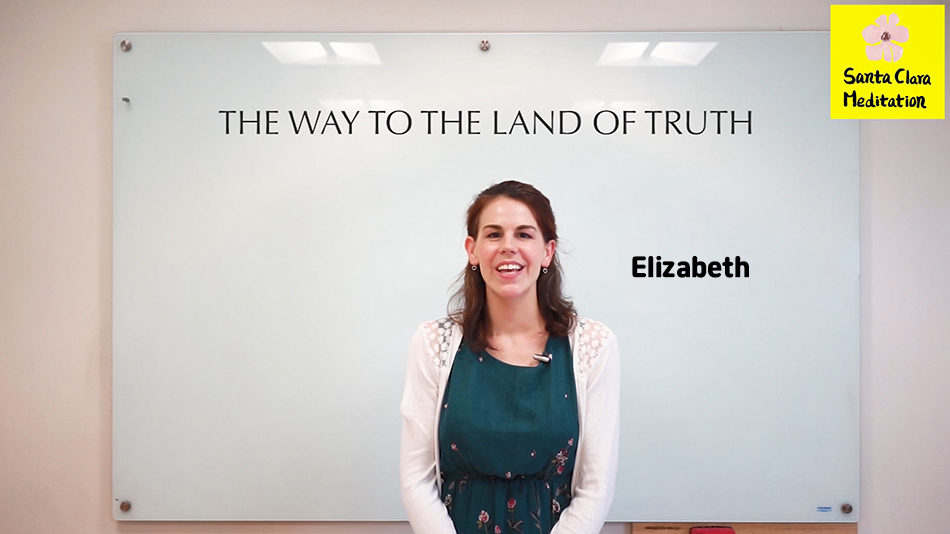 Santa Clara Meditation Lecture – The Way to the Land of Truth by Instructor Elizabeth