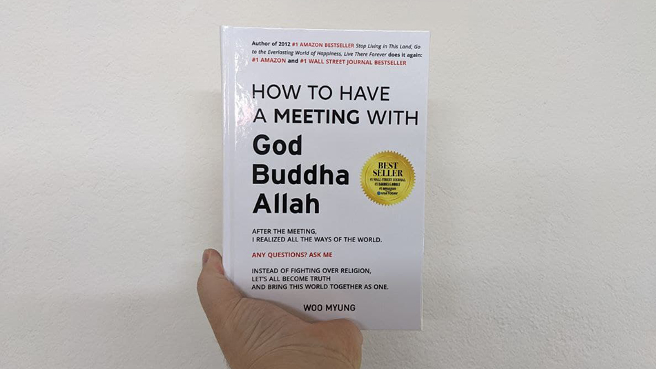 Master Woo Myung Book – #1 Amazon Bestseller and #1 Wall Street Journal Bestseller and # 1 Barnes and Noble Bestseller USA Today Bestseller – How to have a meeting with God Buddha Allah